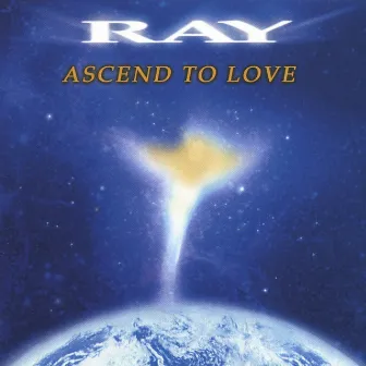 Ascend to Love by Ray