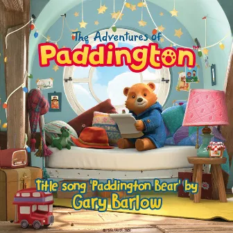 Paddington Bear (From “The Adventures of Paddington”) by Gary Barlow