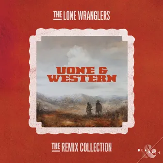 The Lone Wranglers - Remix Collection by Uone