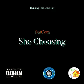 She Choosing by DotCom