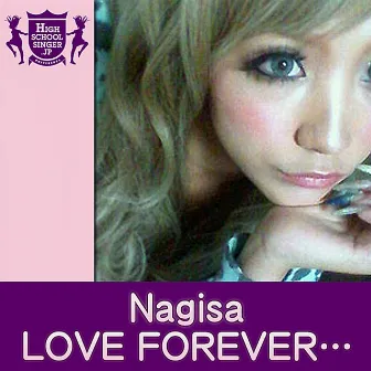 LOVE FOREVER…(HIGHSCHOOLSINGER.JP) by Nagisa