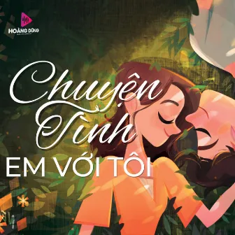 Chuyện Tình Em Với Tôi by Hoàng Diễn