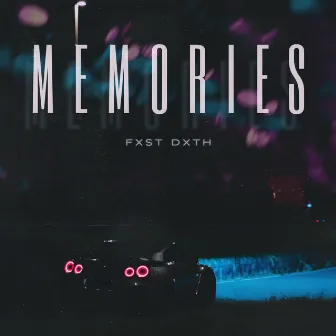 Memories by FXST DXTH