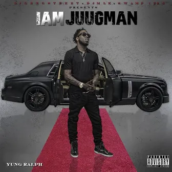 I Am Juugman by Yung Ralph