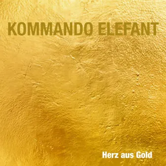 Herz aus Gold by Kommando Elefant