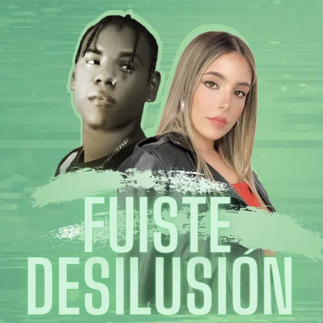 Fuiste Desilusión