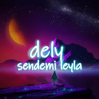 Sendemi Leyla by Dely