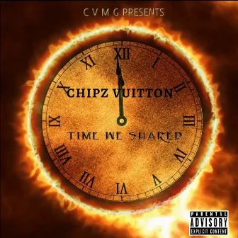 Time We Shared by Chipz Vuitton