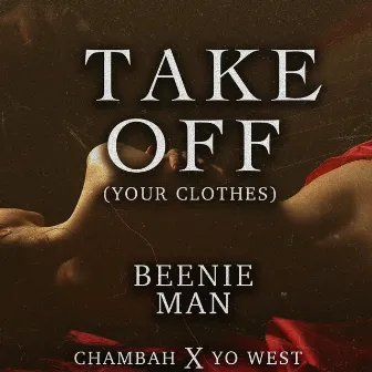 Take off (Your Clothes) by Yo West