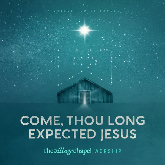 Come, Thou Long Expected Jesus