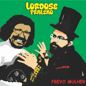 Frevo Mulher by Lordose Pra Leão