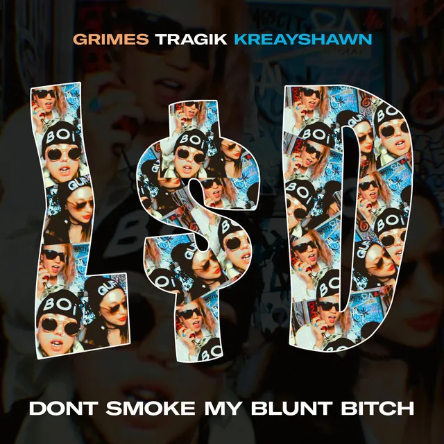 L$D (Don't Smoke My Blunt Bitch) [feat. Grimes & Kreayshawn]