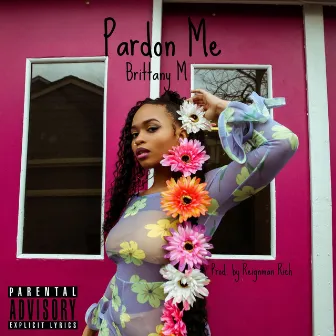 Pardon Me by Brittany M