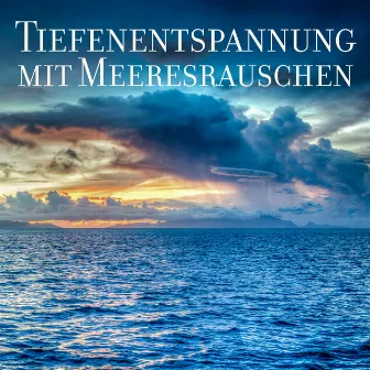 Tiefenentspannung mit Meeresrauschen (Heilende Klänge für Meditation und Yoga, Stressabbau, Wohlbefinden, Ruhigen Schlaf, Tiefe Entspannung) by Schlafmusik Akademie