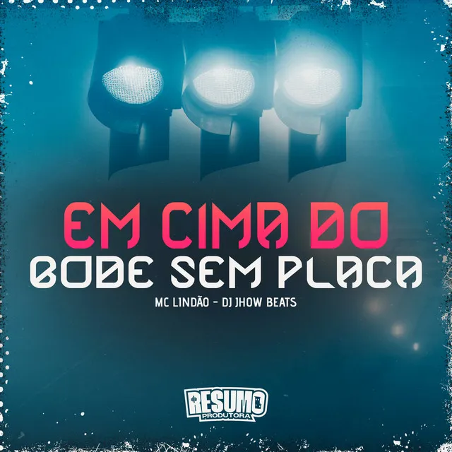 Em Cima do Bóde Sem Placa