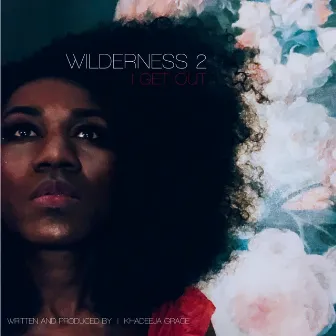 Wilderness 2 by Khadeeja Grace