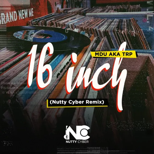 16 Inch - Nutty Cyber Remix