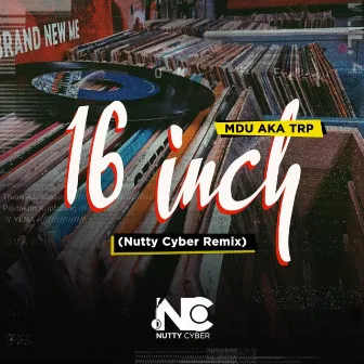 16 Inch (Nutty Cyber Remix) by Nutty Cyber