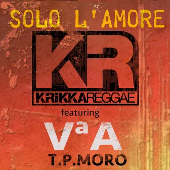 Solo l'amore by Krikka Reggae