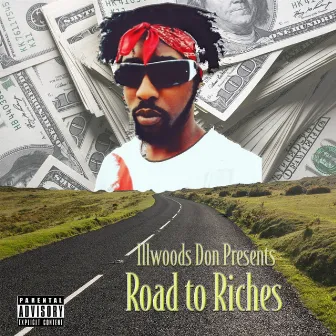 Road to Riches by Illwoods Don