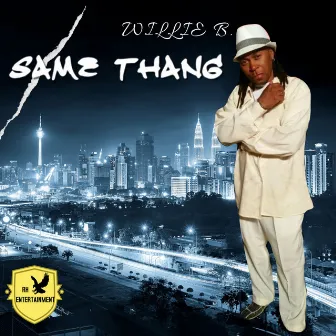 Same Thang by Willie B.