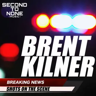 Shots on the Scene EP by Brent Kilner