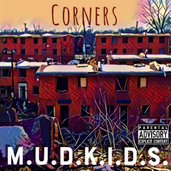 Corners by M.U.D.K.I.D.S.