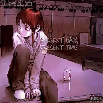 PRESENT DAY, PRESENT TiME by i9ryuk