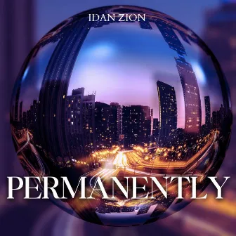 Permanently by Idan Zion