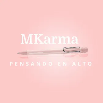 Pensando en alto by MKarma