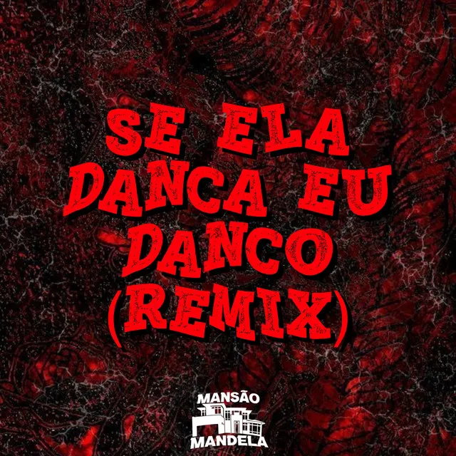 Se Ela Dança Eu Danço [Remix]