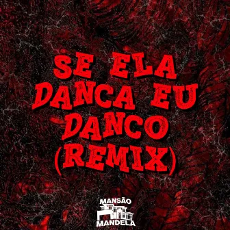 Se Ela Dança Eu Danço [Remix] by DJ Lemix