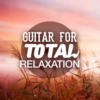 Guitar for Total Relaxation by Unknown Artist