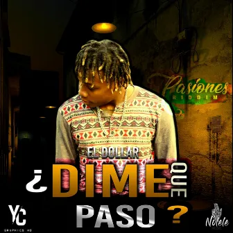 Dime Que Paso by EL Dollar