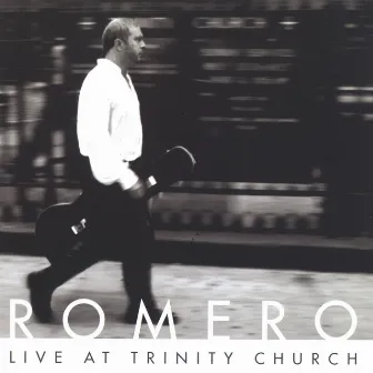 Live at Trinity Church by Romero