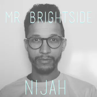 Mr. Brightside by Nijah