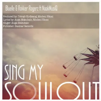 Sing My Soul Out by Bluelle