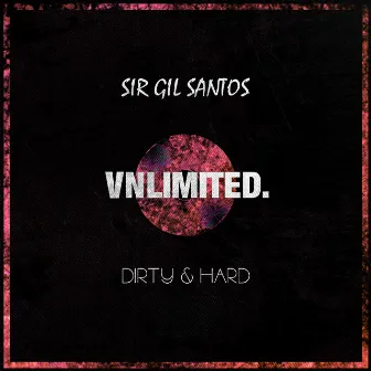 Dirty & Hard by Sir Gil Santos