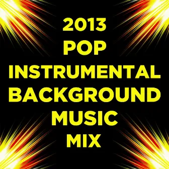 2013 Pop Instrumental Background Music Mix by Ultimate Tribute Stars