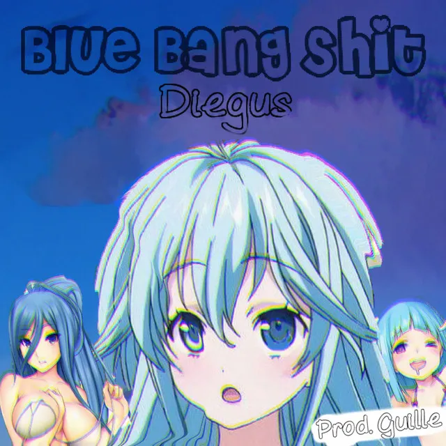 Blue Bang Shit