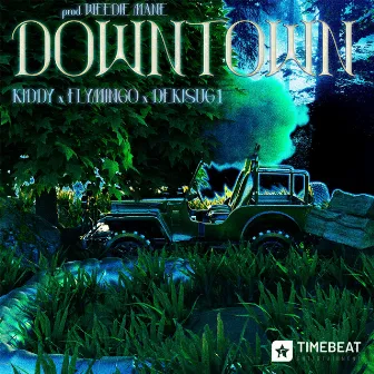 DOWNTOWN by KIDDY