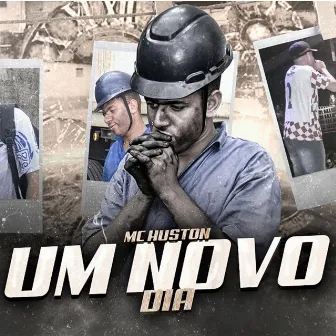 Um Novo Dia by Mc Huston