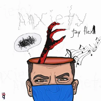 Anxiety by Jay Flex