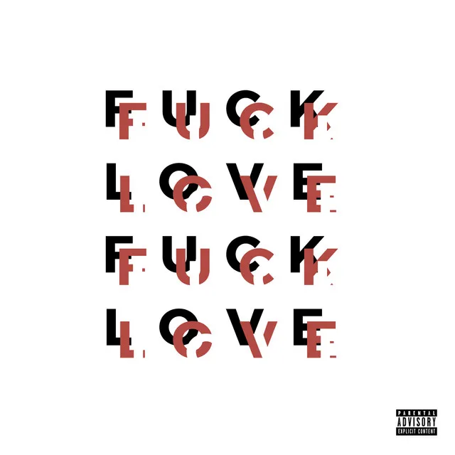 Fuck Love, Fuck Love