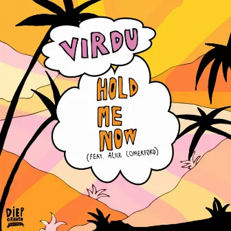 Hold Me Now by VIRDU