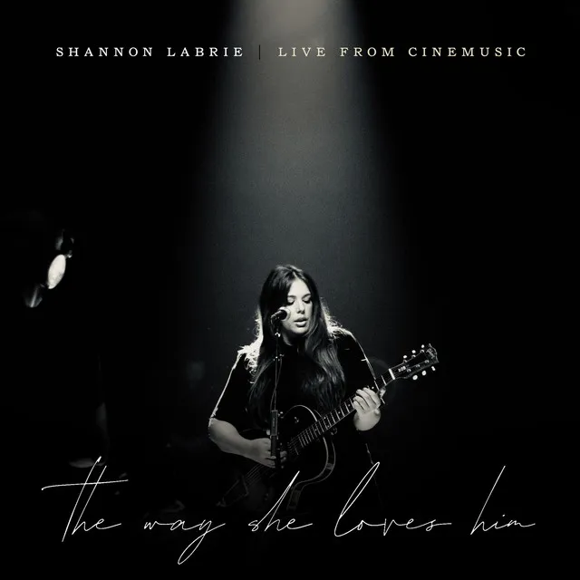 The Way She Loves Him (Live from Cinemusic)