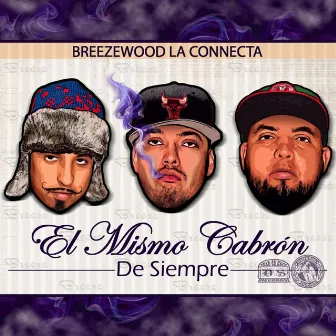 El Mismo Cabron by Breezewood la Connecta