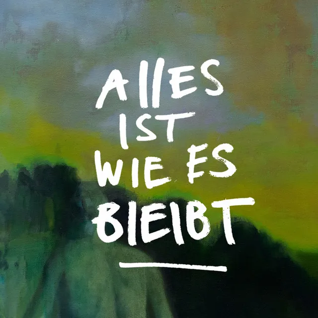 Alles ist wie es bleibt