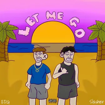 Let Me Go by EDG