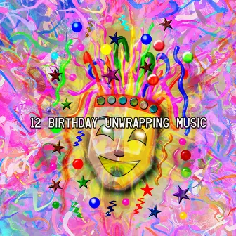 12 Birthday Unwrapping Music by Happy Birthday